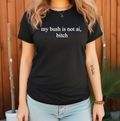 my bush is not ai, bitch